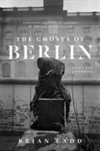 Cover: 9780226558721 | Ghosts of Berlin | Confronting German History in the Urban Landscape