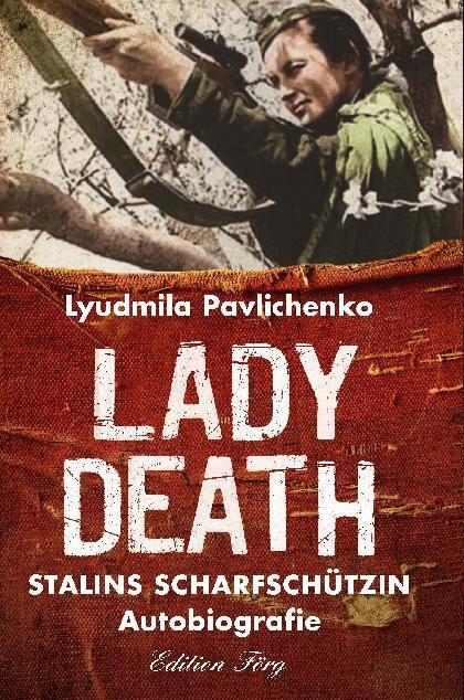 Cover: 9783933708861 | Lady Death | Stalins Scharfschützin | Ljudmila Pawlitschenko | Buch