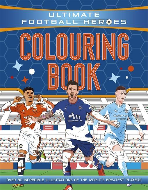 Cover: 9781800784017 | Ultimate Football Heroes Colouring Book (The No.1 football series)