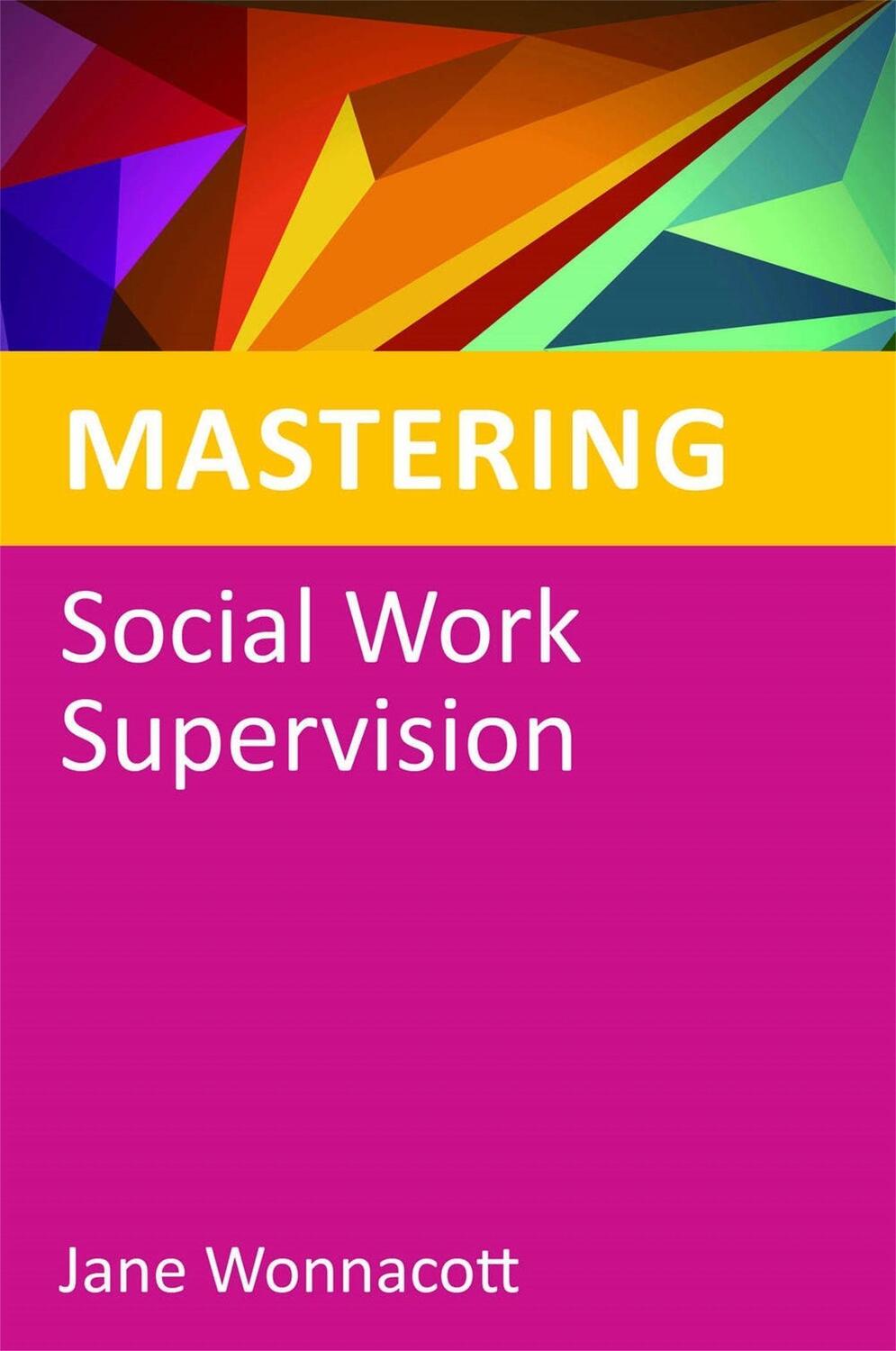 Cover: 9781849051774 | Mastering Social Work Supervision | Jane Wonnacott | Taschenbuch