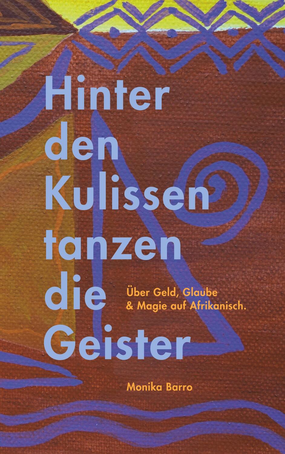 Cover: 9783750403178 | Hinter den Kulissen tanzen die Geister | Monika Barro | Taschenbuch