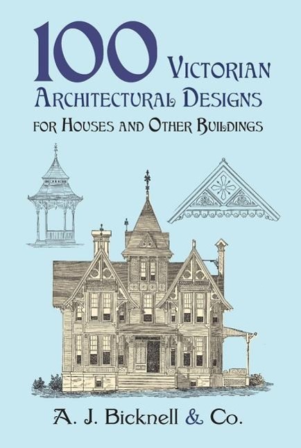 Cover: 9780486421551 | 100 Victorian Architectural Designs for Houses and Other Buildings