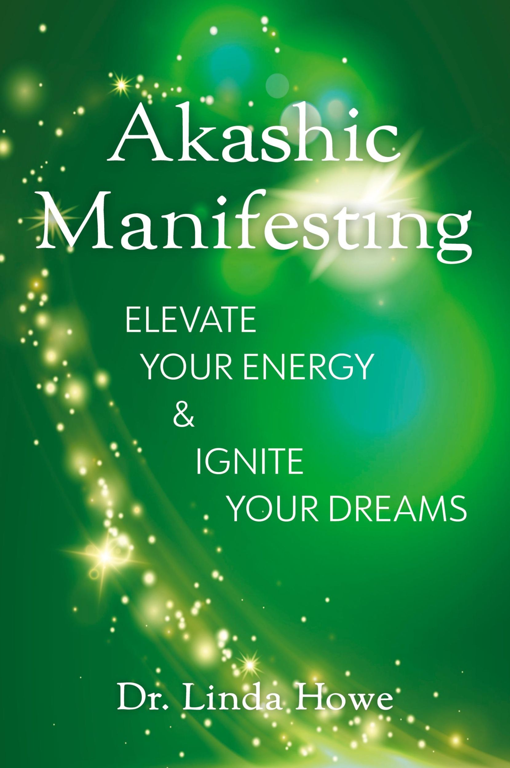 Cover: 9781951692391 | Akashic Manifesting | Elevate Your Energy &amp; Ignite Your Dreams | Howe