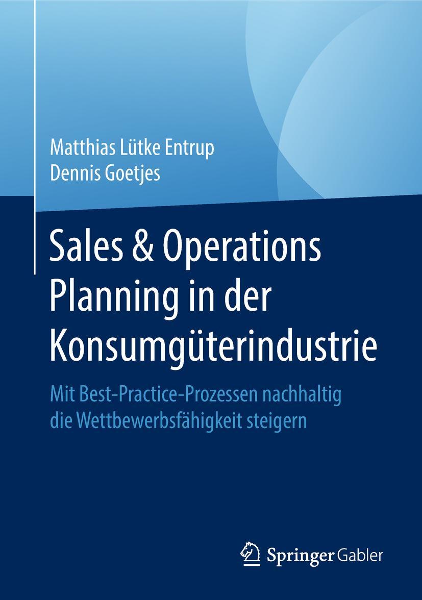 Cover: 9783658228903 | Sales &amp; Operations Planning in der Konsumgüterindustrie | Buch | xiv