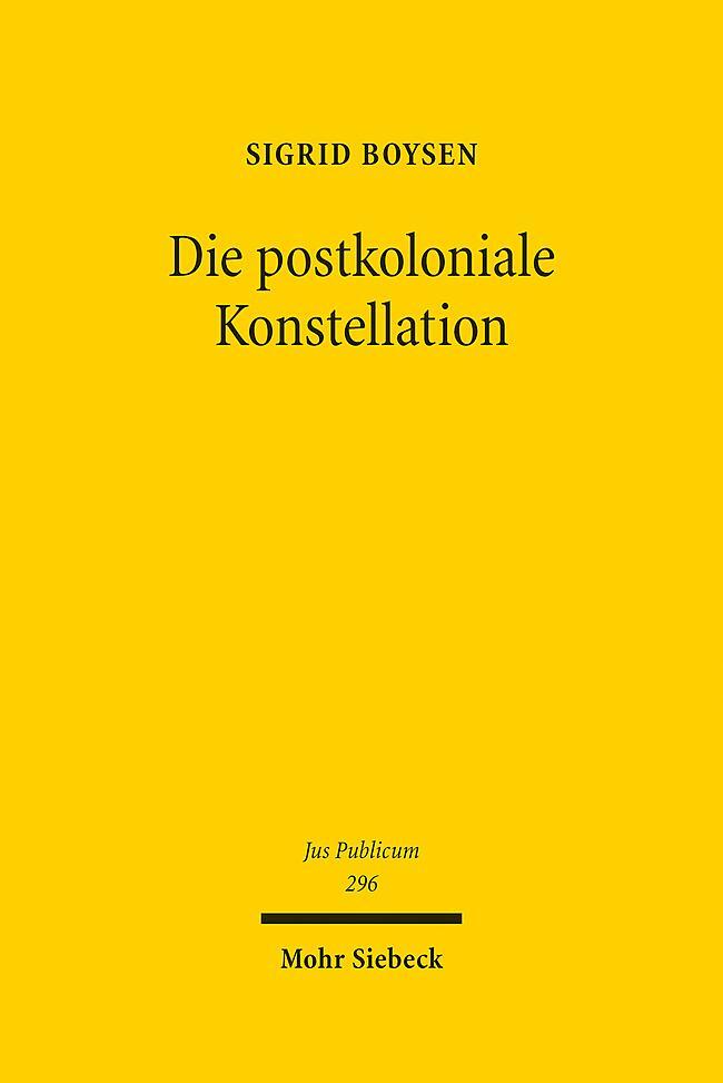 Cover: 9783161575648 | Die postkoloniale Konstellation | Sigrid Boysen | Buch | Jus Publicum