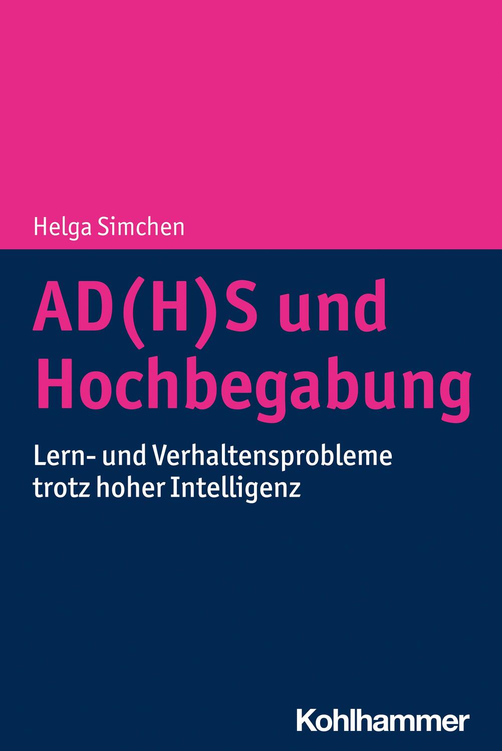 Cover: 9783170414082 | AD(H)S und Hochbegabung | Helga Simchen | Taschenbuch | Deutsch | 2022