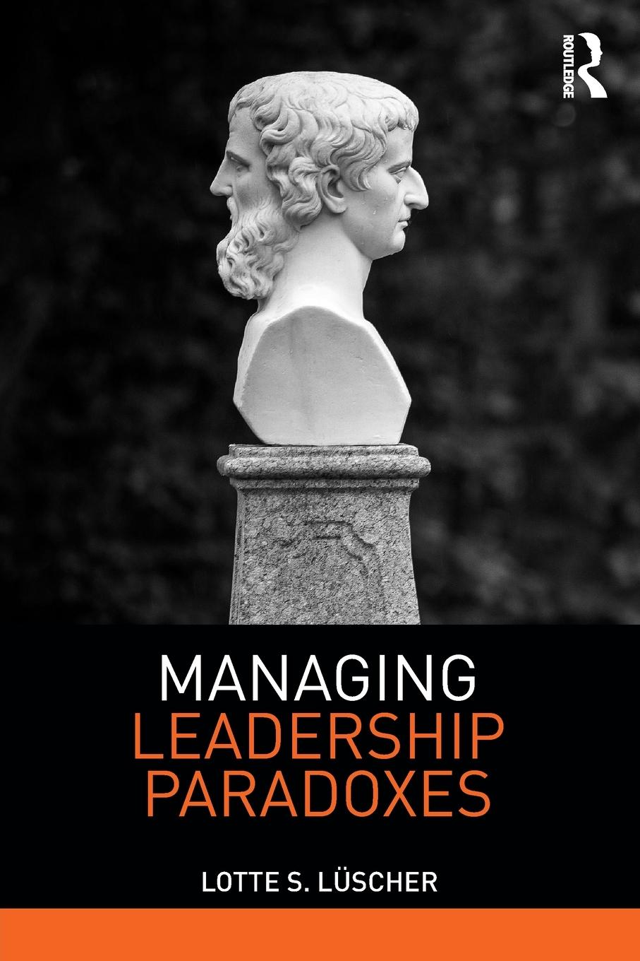 Cover: 9781138497054 | Managing Leadership Paradoxes | Lotte S. Luscher | Taschenbuch | 2018