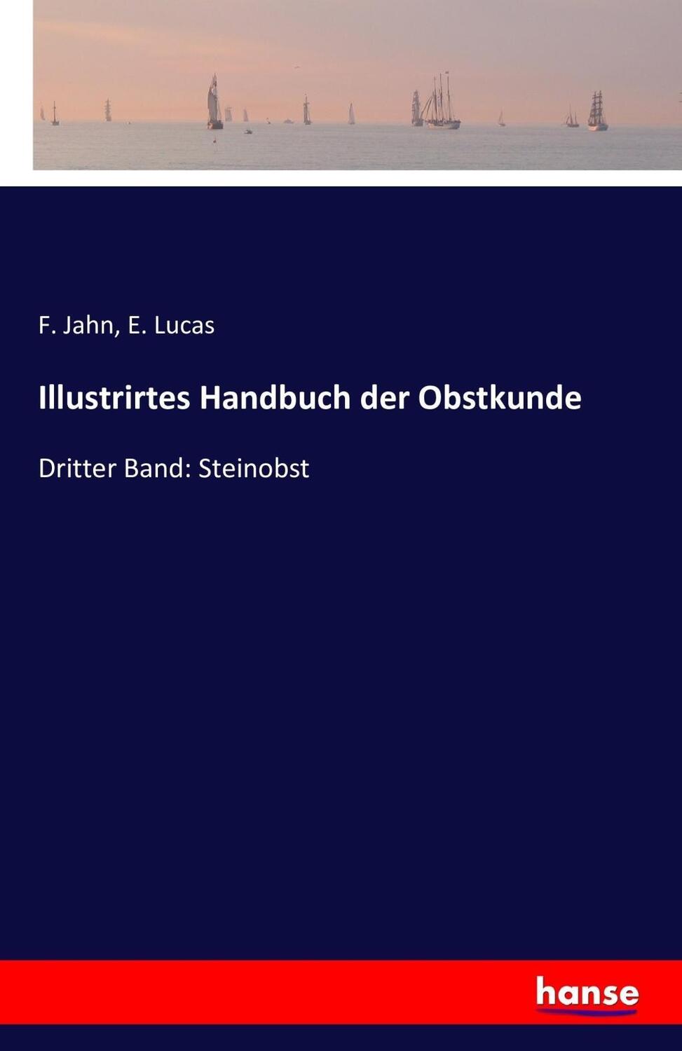 Cover: 9783743305663 | Illustrirtes Handbuch der Obstkunde | Dritter Band: Steinobst | Buch