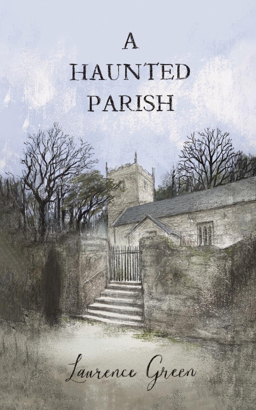 Cover: 9781035899920 | A Haunted Parish | Laurence Green | Taschenbuch | Englisch | 2024