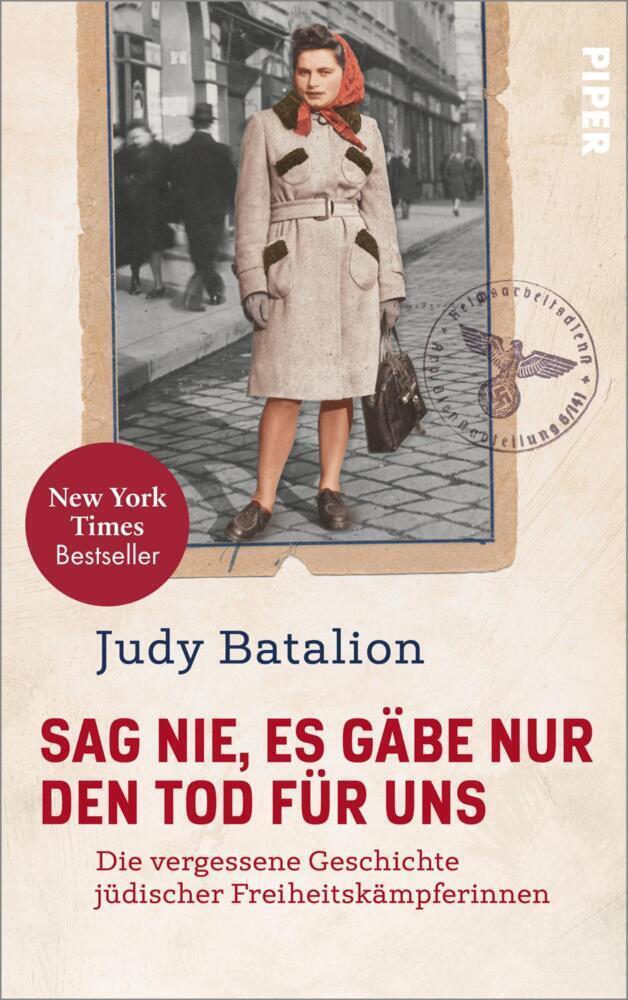 Cover: 9783492059565 | Sag nie, es gäbe nur den Tod für uns | Judy Batalion | Buch | 624 S.
