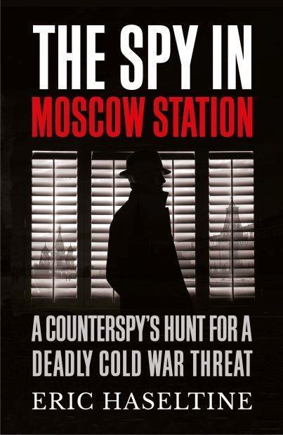 Cover: 9781785786136 | The Spy in Moscow Station | Eric Haseltine | Taschenbuch | Englisch