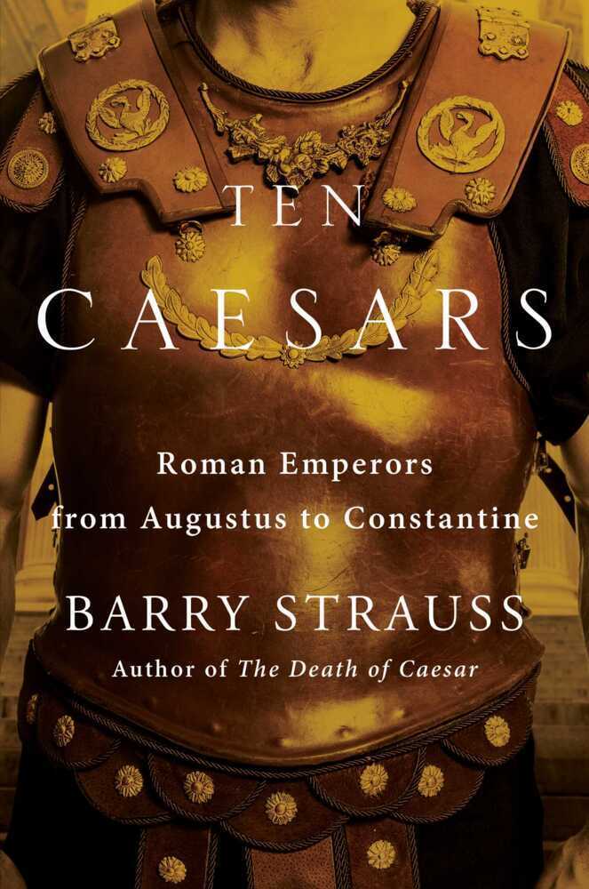 Cover: 9781451668834 | Ten Caesars | Roman Emperors from Augustus to Constantine | Strauss