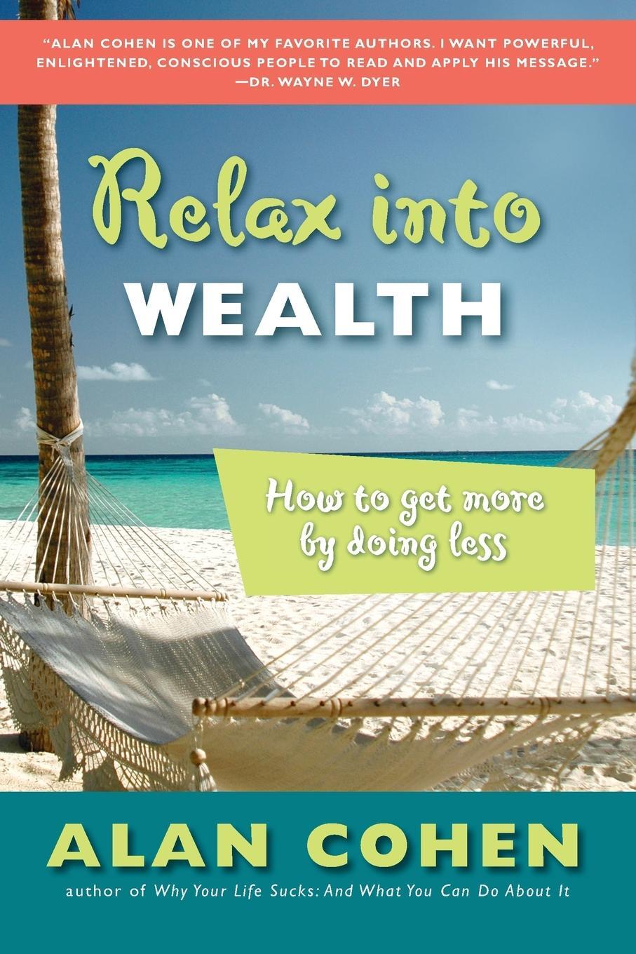 Cover: 9781585425631 | Relax Into Wealth | How to Get More by Doing Less | Alan Cohen | Buch