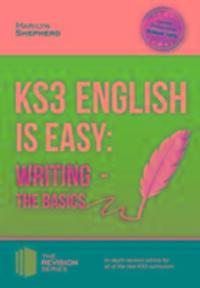 Cover: 9781911259022 | KS3: English is Easy - Writing (the Basics). Complete Guidance for...