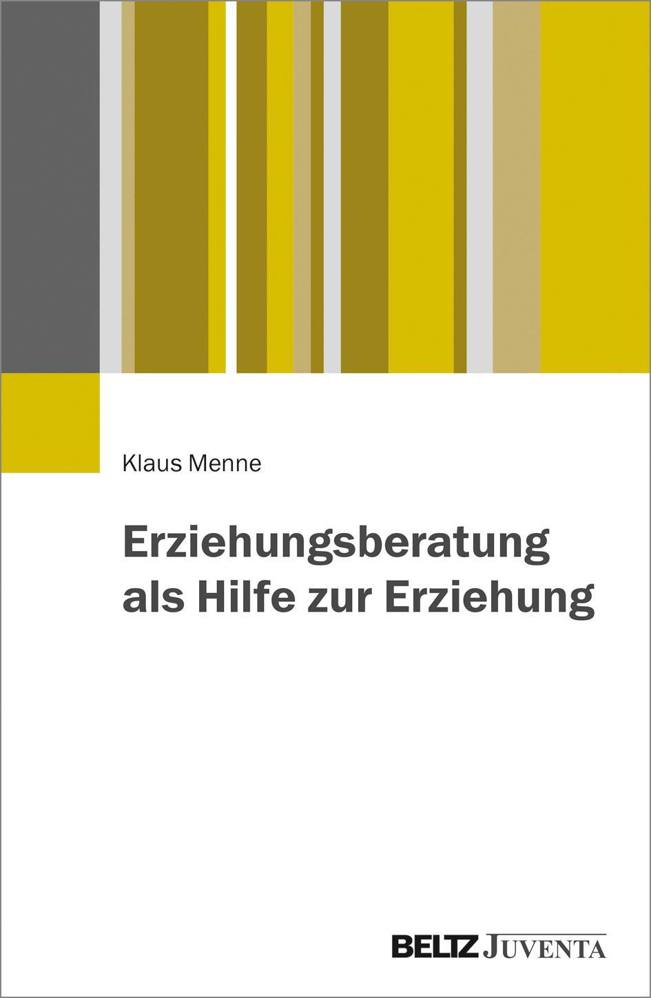Cover: 9783779936107 | Erziehungsberatung als Hilfe zur Erziehung | Klaus Menne | Taschenbuch