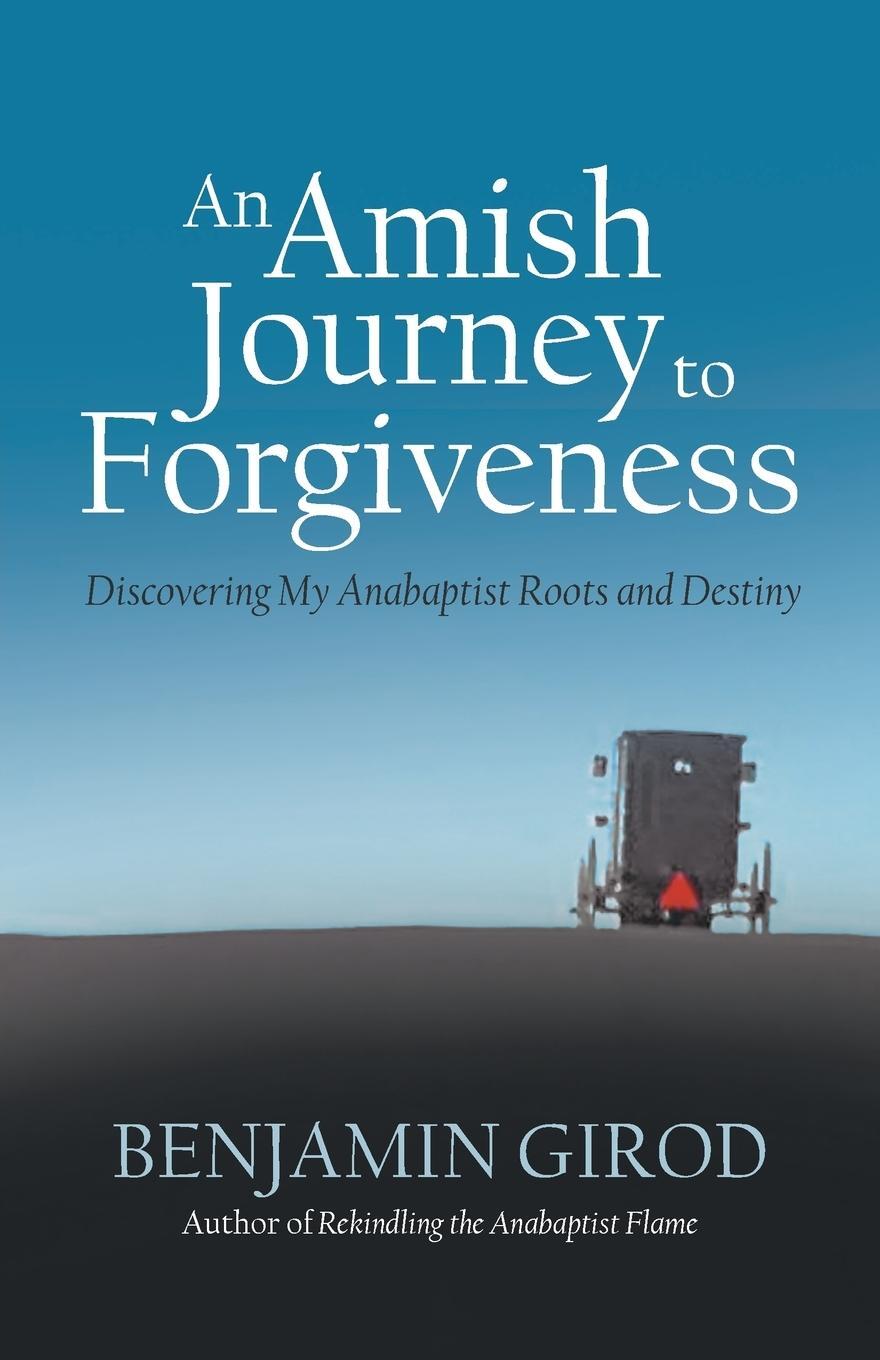 Cover: 9781475963199 | An Amish Journey to Forgiveness | Benjamin Girod | Taschenbuch | 2013