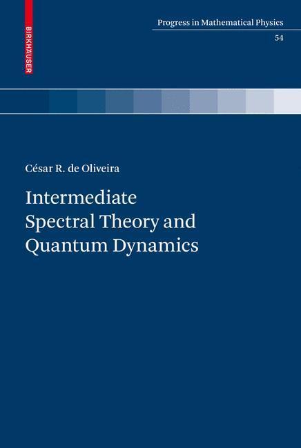 Cover: 9783764387945 | Intermediate Spectral Theory and Quantum Dynamics | Oliveira | Buch