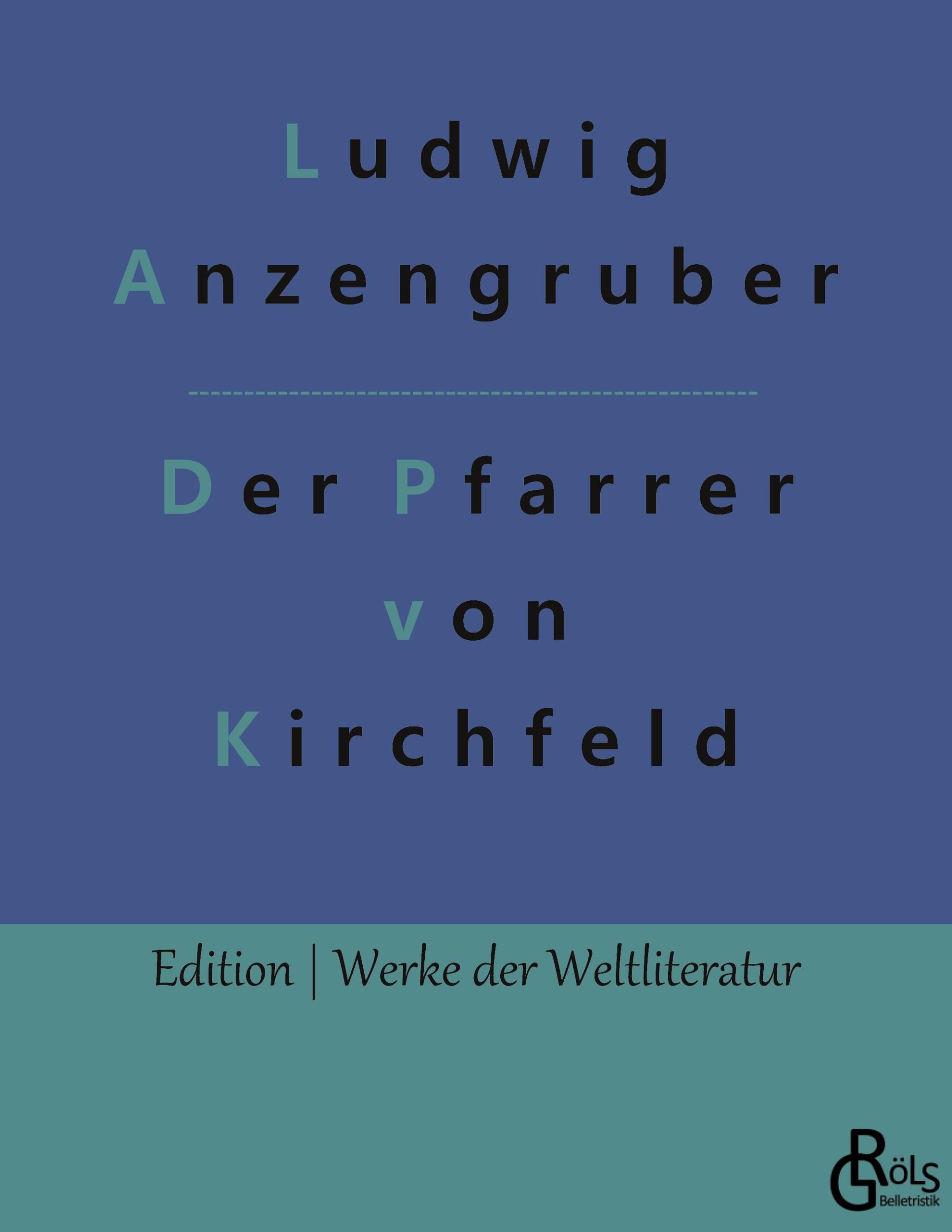 Cover: 9783966373043 | Der Pfarrer von Kirchfeld | Ludwig Anzengruber | Taschenbuch | 108 S.