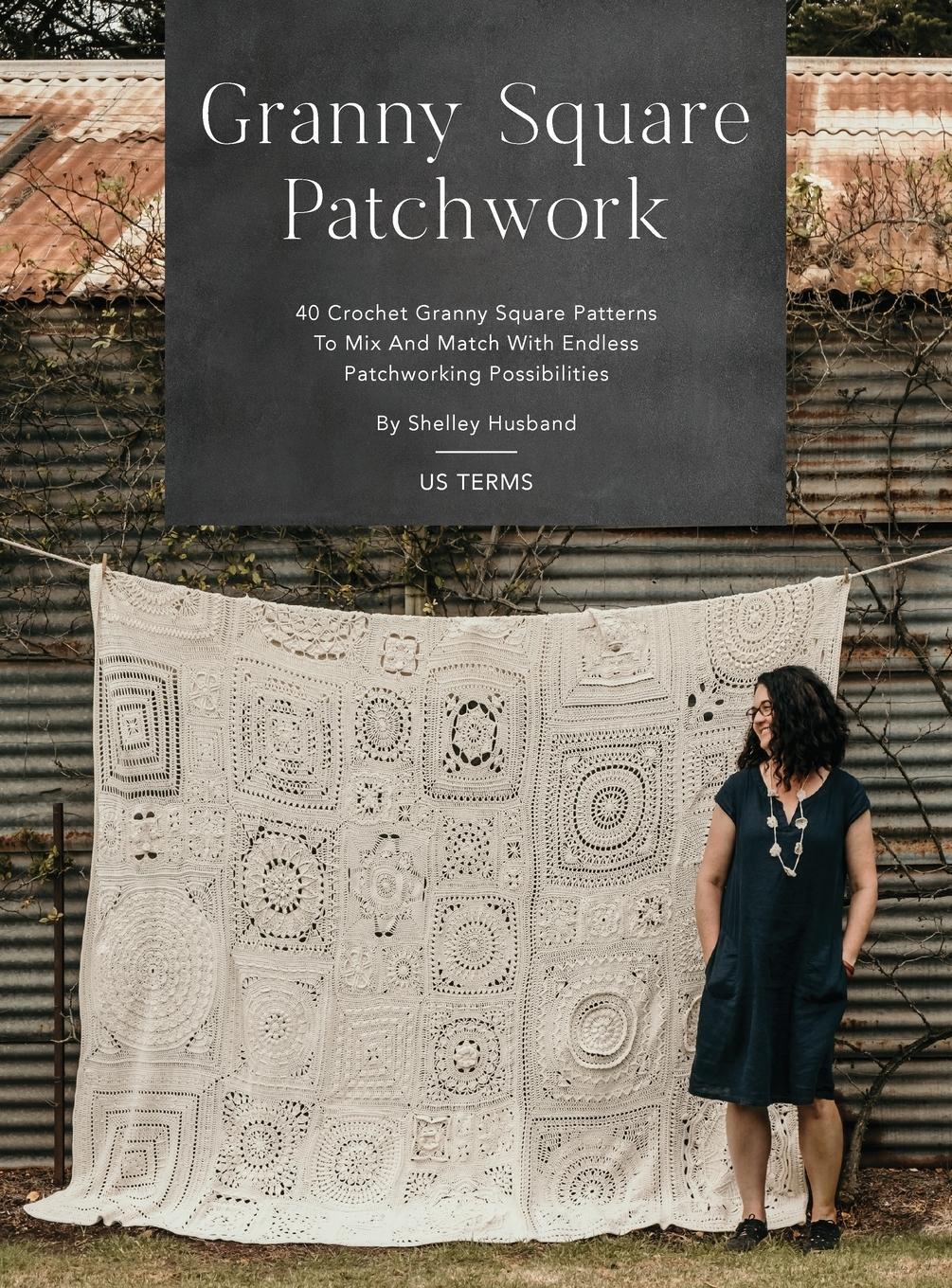 Cover: 9780645157352 | Granny Square Patchwork US Terms Edition | Shelley Husband | Buch