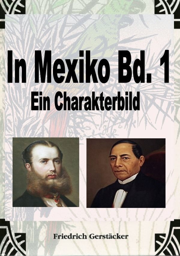 Cover: 9783759802569 | In Mexiko Bd. 1 | Ein Charakterbild. DE | Friedrich Gerstäcker | Buch