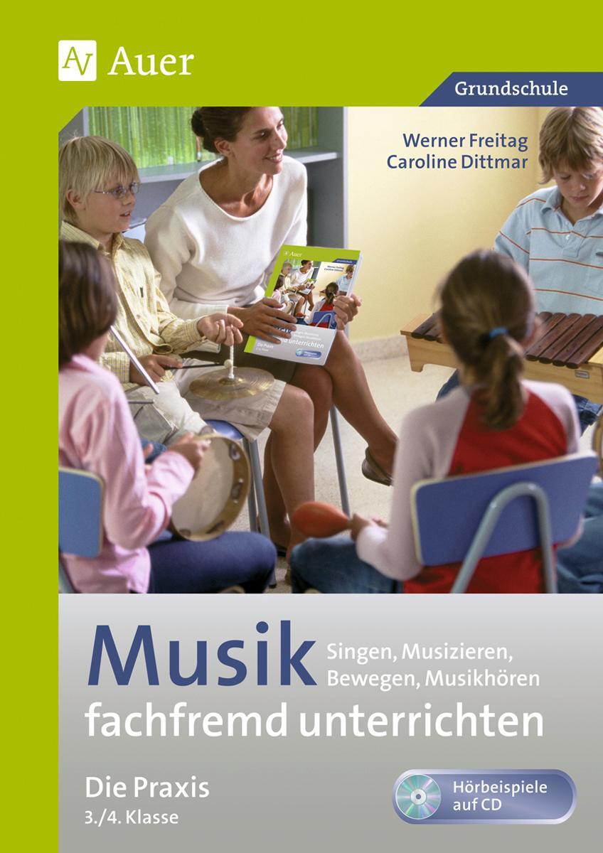 Cover: 9783403064534 | Musik fachfremd unterrichten - Die Praxis 3/4 | Werner Freitag (u. a.)