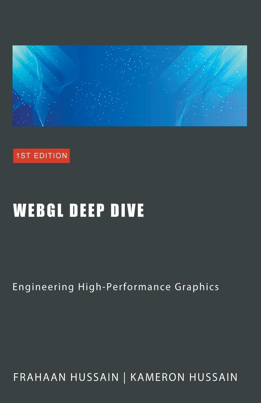 Cover: 9798224845002 | WebGL Deep Dive | Engineering High-Performance Graphics | Hussain
