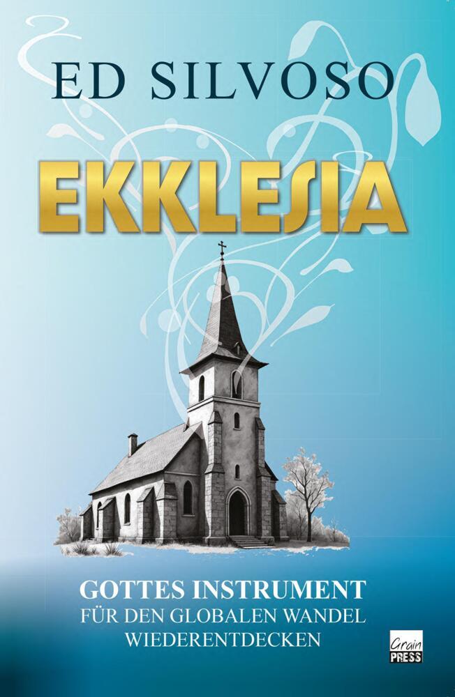 Cover: 9783910911031 | Ekklesia | Gottes Instrument für den globalen Wandel wiederentdecken