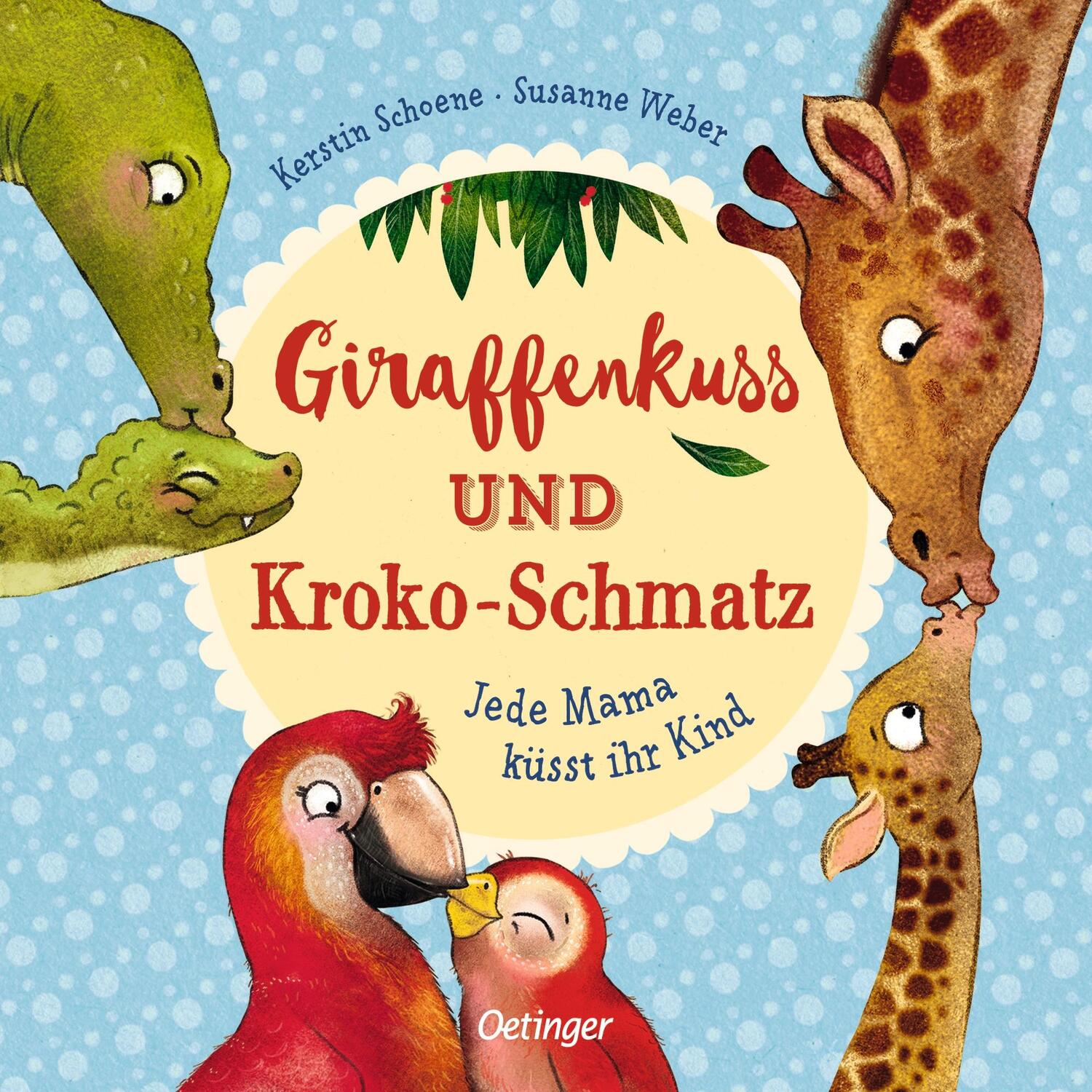 Cover: 9783789108921 | Giraffenkuss und Kroko-Schmatz | Jede Mama küsst ihr Kind | Weber