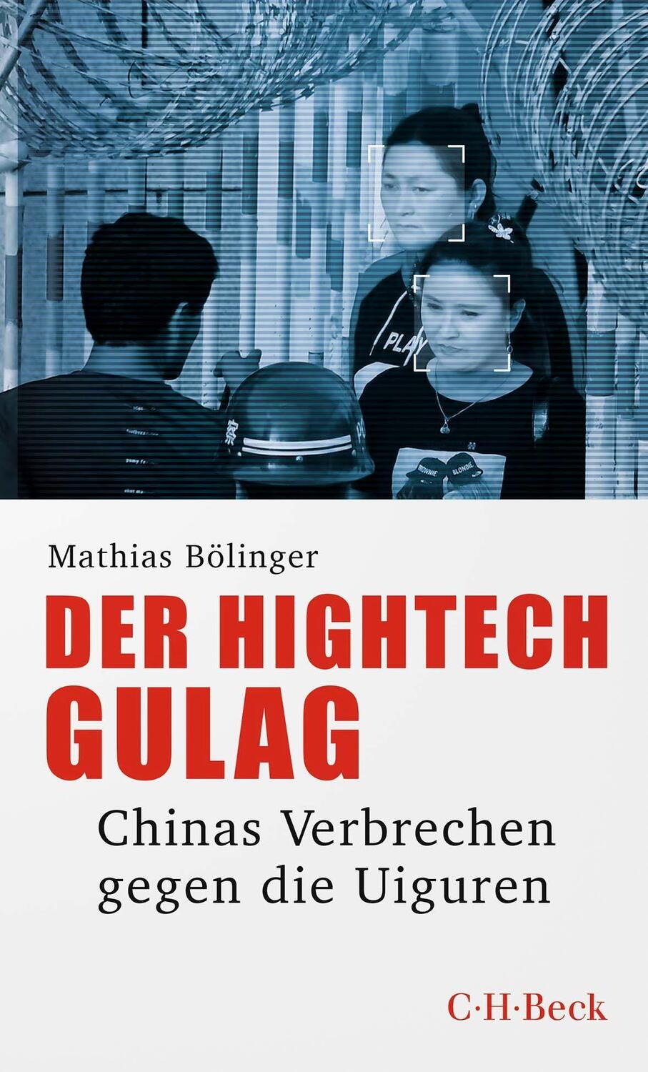 Cover: 9783406797248 | Der Hightech-Gulag | Chinas Verbrechen gegen die Uiguren | Bölinger