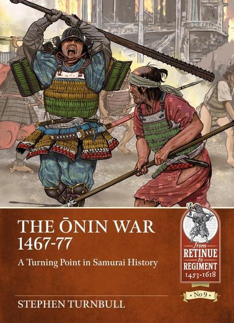 Cover: 9781914059674 | The Ōnin War 1467-77 | A Turning Point in Samurai History | Buch