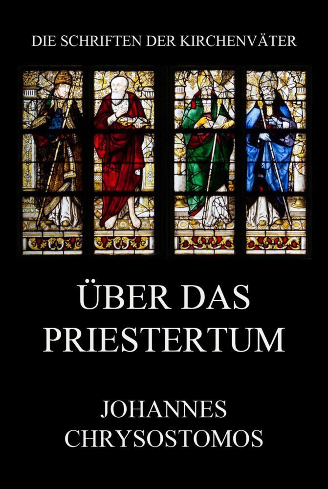 Cover: 9783849668341 | Über das Priestertum | De sacerdotio | Johannes Chrysostomus | Buch