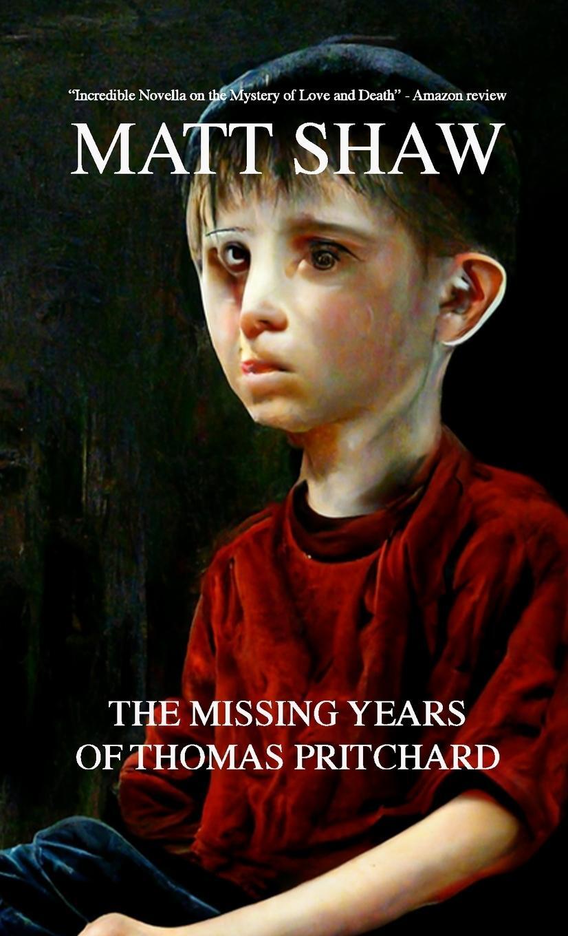 Cover: 9781471623516 | The Missing Years of Thomas Pritchard | Matt Shaw | Taschenbuch | 2022
