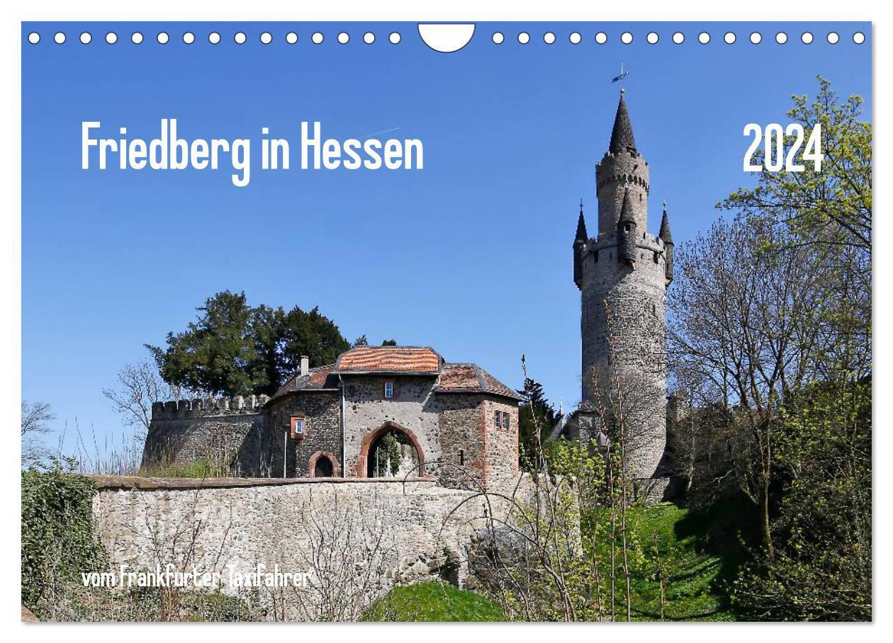 Cover: 9783383313813 | Friedberg in Hessen vom Frankfurter Taxifahrer (Wandkalender 2024...