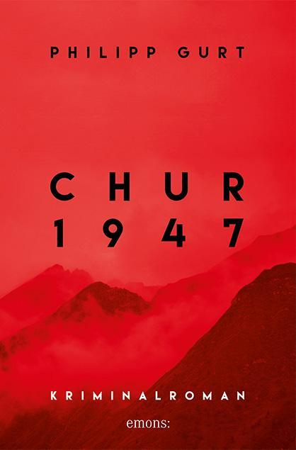 Cover: 9783740807214 | Chur 1947 (rot) | Kriminalroman | Philipp Gurt | Taschenbuch | Deutsch