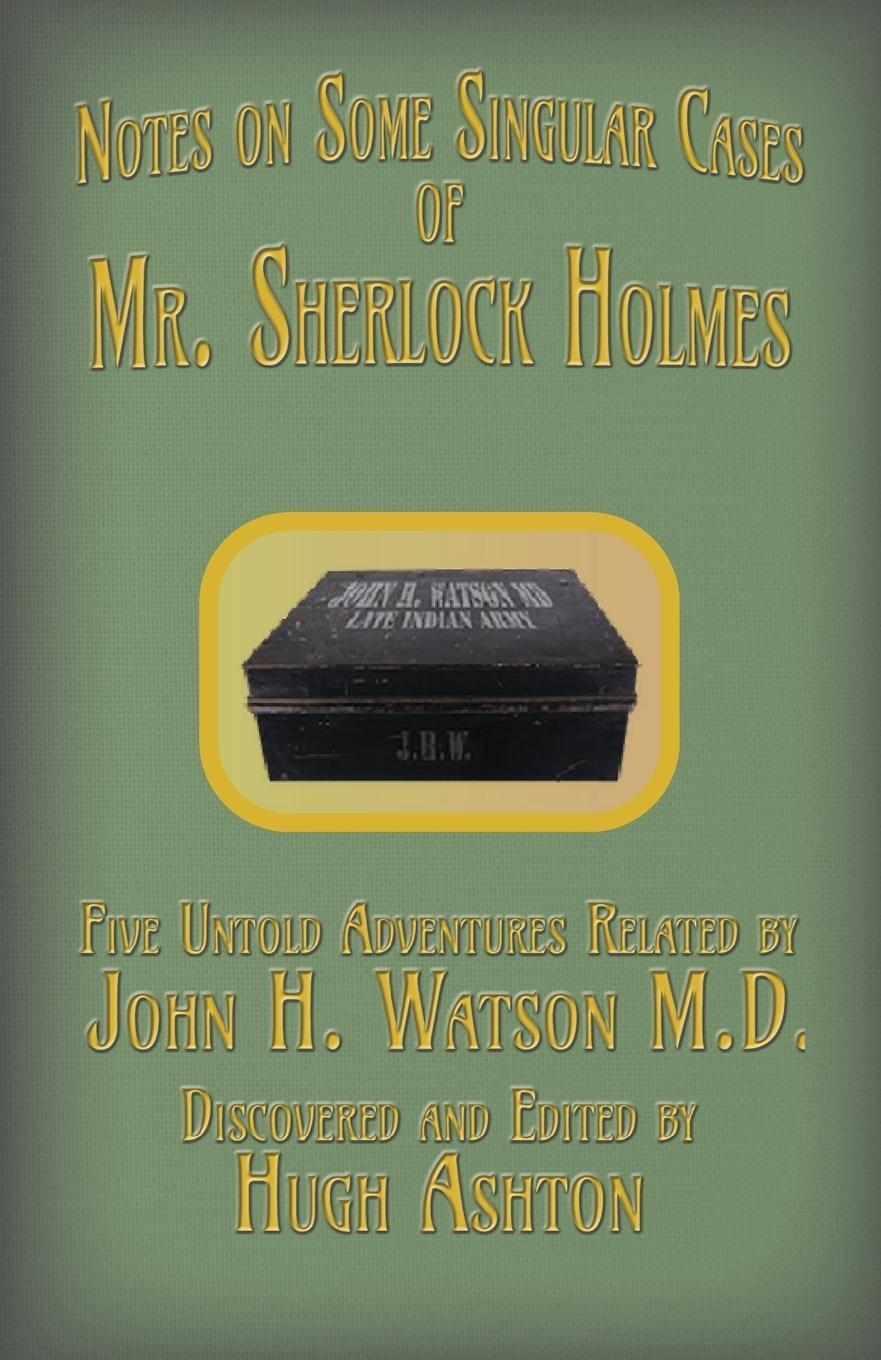 Cover: 9781912605347 | Mr. Sherlock Holmes - Notes on Some Singular Cases | Hugh Ashton