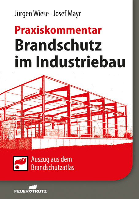 Cover: 9783862352951 | Brandschutz im Industriebau - Praxiskommentar | Josef Mayr (u. a.)