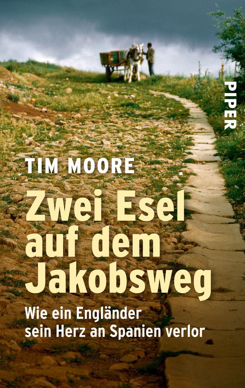 Cover: 9783492251440 | Zwei Esel auf dem Jakobsweg | Tim Moore | Taschenbuch | 362 S. | 2008