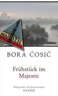Cover: 9783446238510 | Frühstück im Majestic | Belgrader Erinnerungen | Bora Cosic | Buch