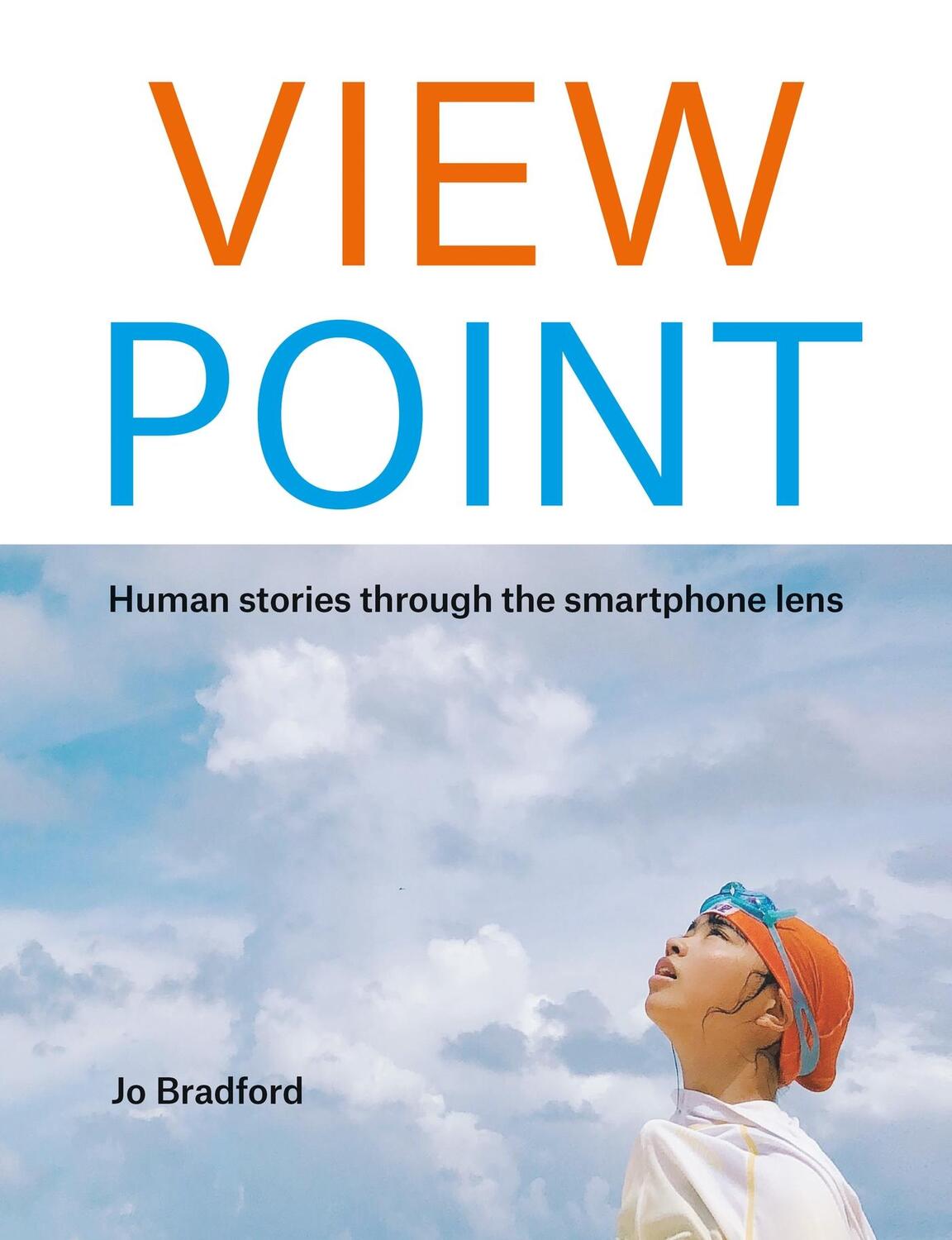 Cover: 9781781578827 | ViewPoint | Human stories through the smartphone lens | Jo Bradford