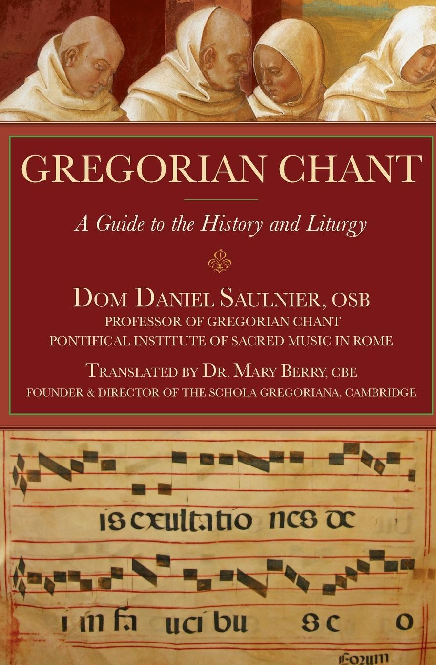 Cover: 9781557255549 | Gregorian Chant | A Guide to the History and Liturgy | Daniel Saulnier