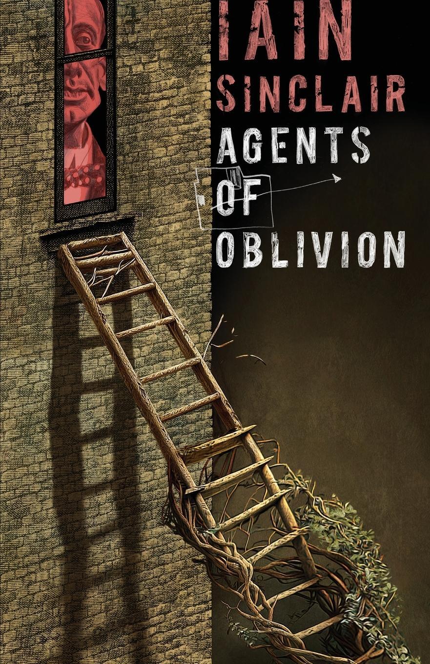 Cover: 9781783807710 | Agents of Oblivion | Iain Sinclair | Taschenbuch | Paperback | 2023