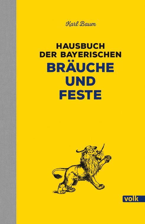 Cover: 9783862222780 | Hausbuch der bayerischen Bräuche und Feste | Karl Baum | Buch | 176 S.