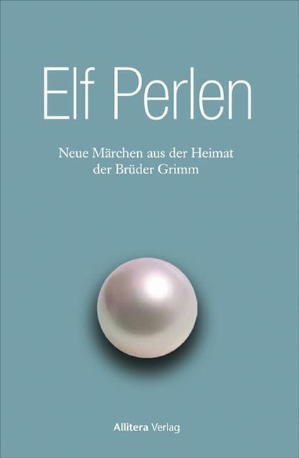 Cover: 9783869065748 | Elf Perlen | Neue Märchen aus der Heimat der Brüder Grimm | Block