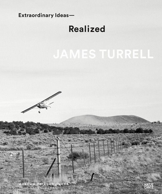 Cover: 9783775744706 | James Turrell | Extraordinary Ideas-Realized | Burda (u. a.) | Buch