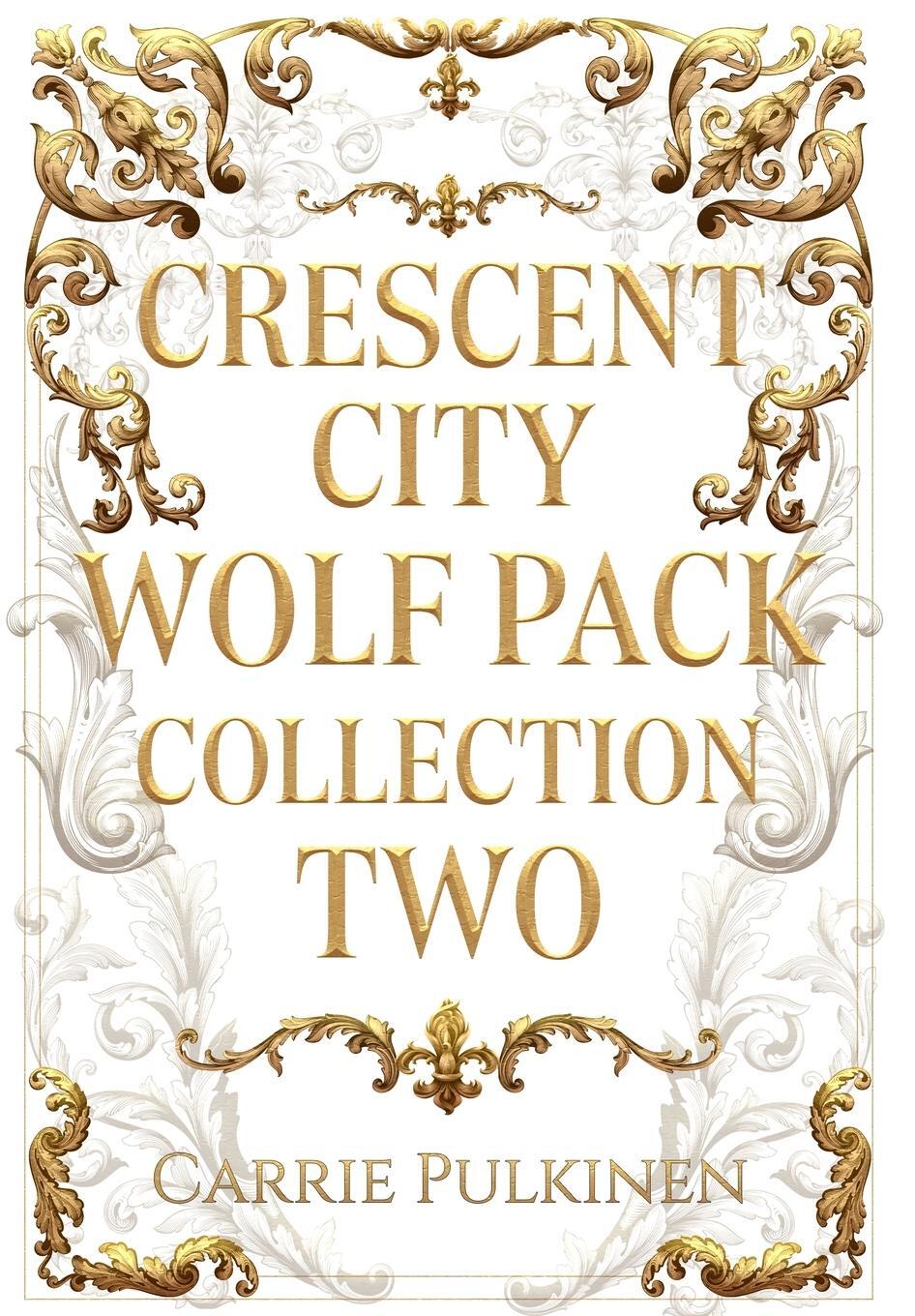Cover: 9781957253077 | Crescent City Wolf Pack Collection Two | Books 4 - 6 | Carrie Pulkinen