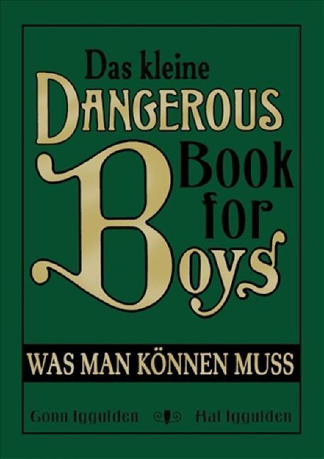 Cover: 9783570136201 | Das kleine Dangerous Book for Boys | Was man können muss | Buch | 2008
