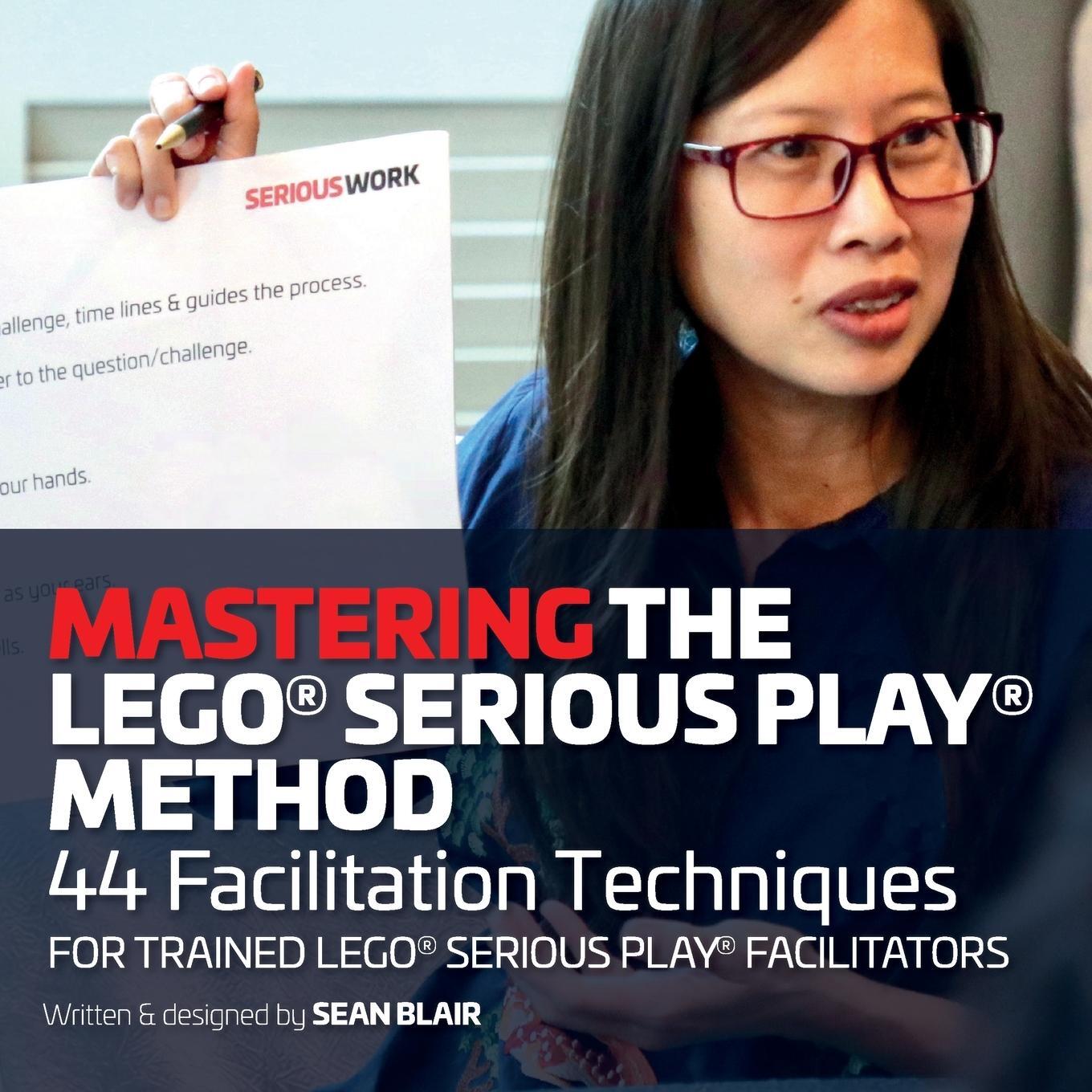 Cover: 9780995664746 | Mastering the LEGO Serious Play Method | Sean Blair | Taschenbuch