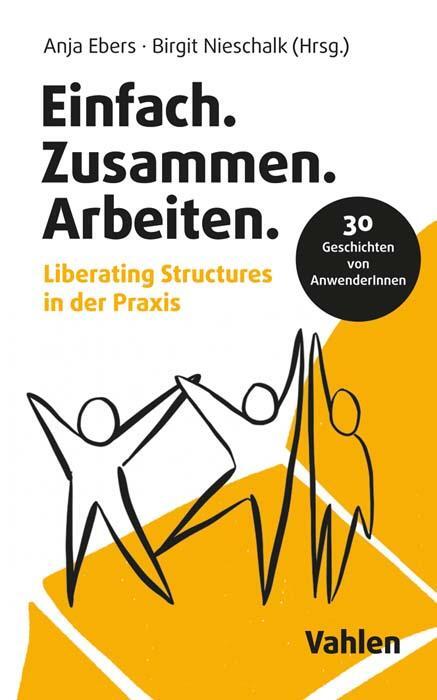 Cover: 9783800666935 | Einfach.Zusammen.Arbeiten | Liberating Structures in der Praxis | Buch