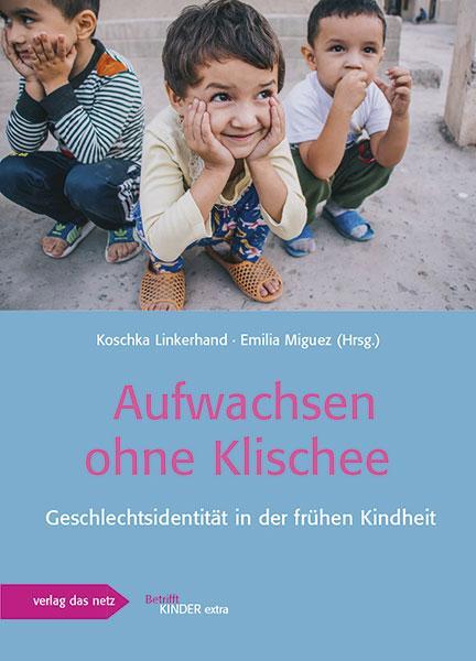 Cover: 9783868921793 | Aufwachsen ohne Klischee | Geschlechtsidentität in der frühen Kindheit