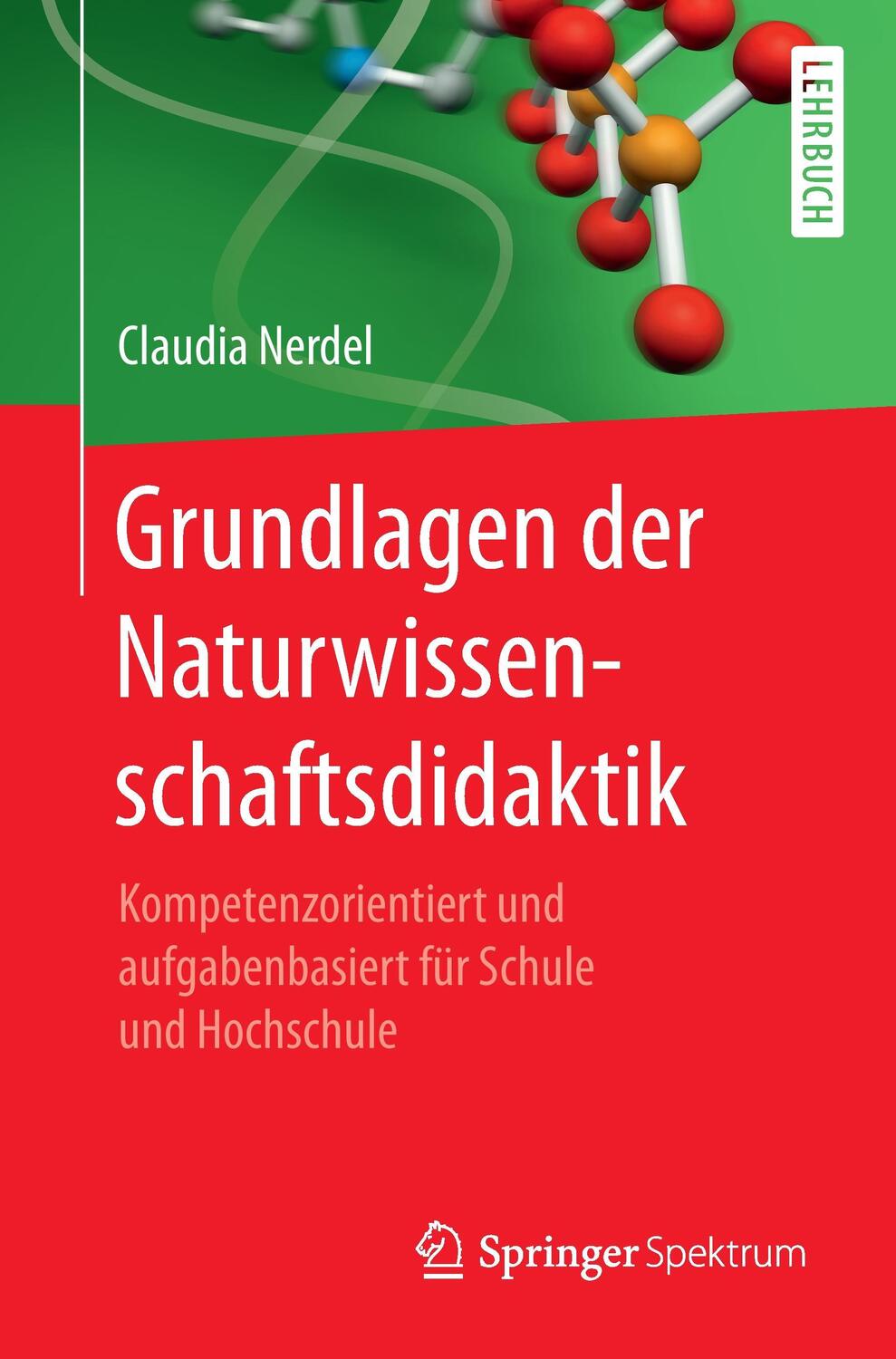 Cover: 9783662531570 | Grundlagen der Naturwissenschaftsdidaktik | Claudia Nerdel | Buch